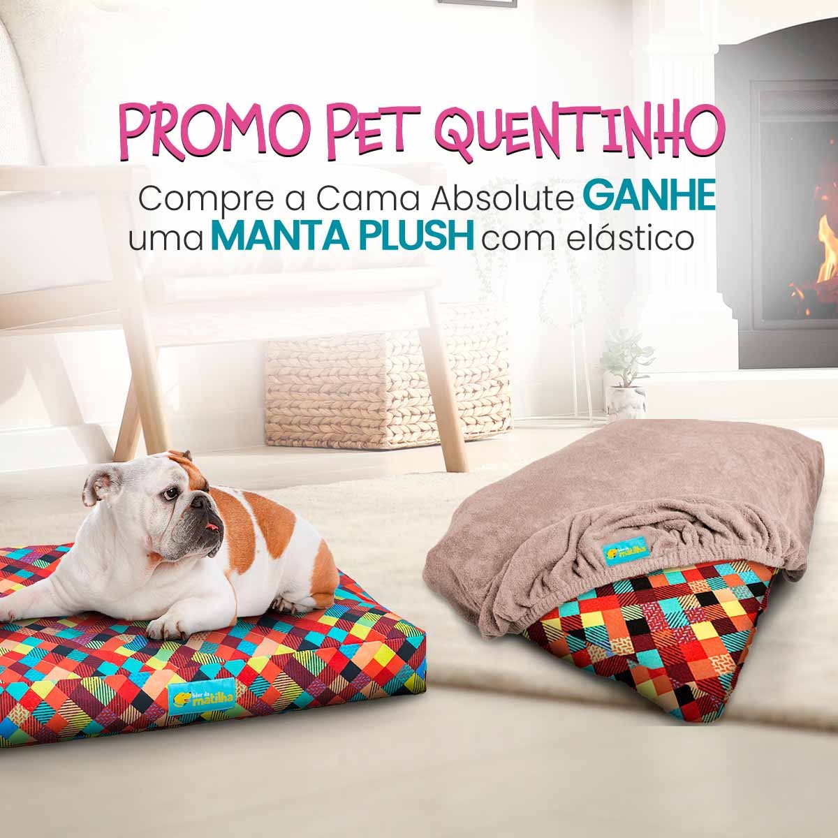 Promo Pet Quentinho - Compre a Cama Absolute e Ganhe a Manta Plush