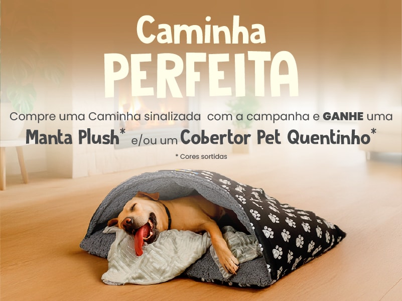 Compre e Ganhe uma Manta plus e/ou um Cobertor Pet