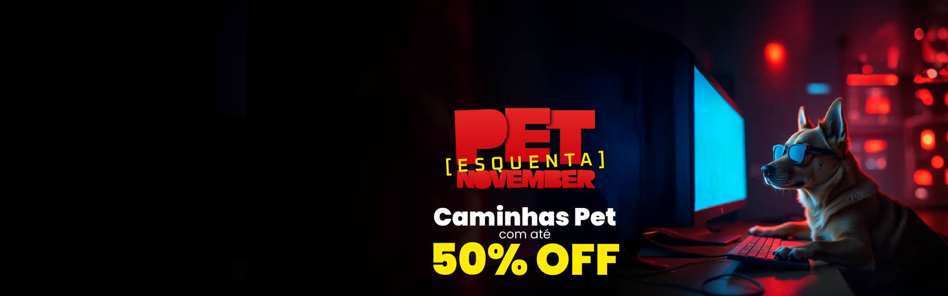 Esquenta Pet November - Caminhas com 50%OFF